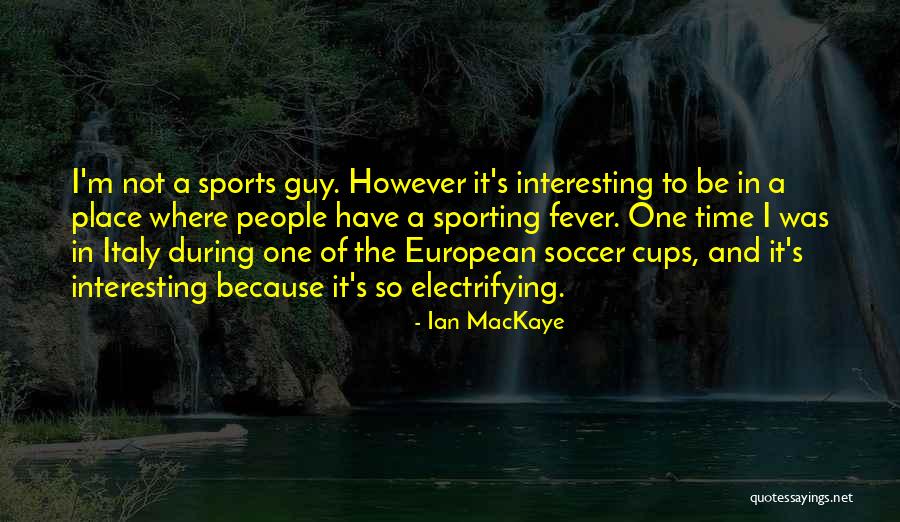 Ian MacKaye Quotes 1498067 Ian MacKaye Quotes 1498067