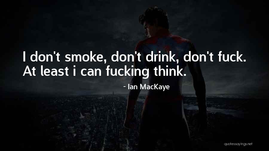 Ian MacKaye Quotes 1561586 Ian MacKaye Quotes 1561586