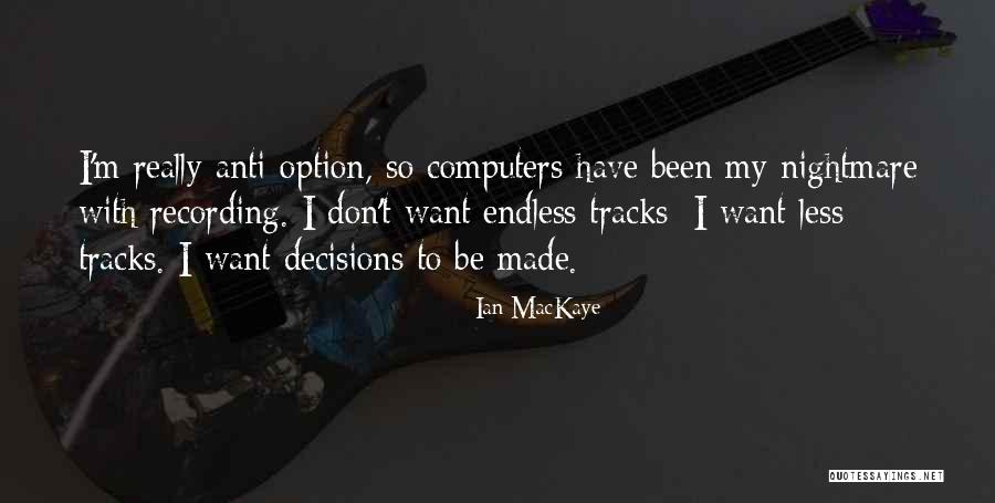 Ian MacKaye Quotes 1622168 Ian MacKaye Quotes 1622168