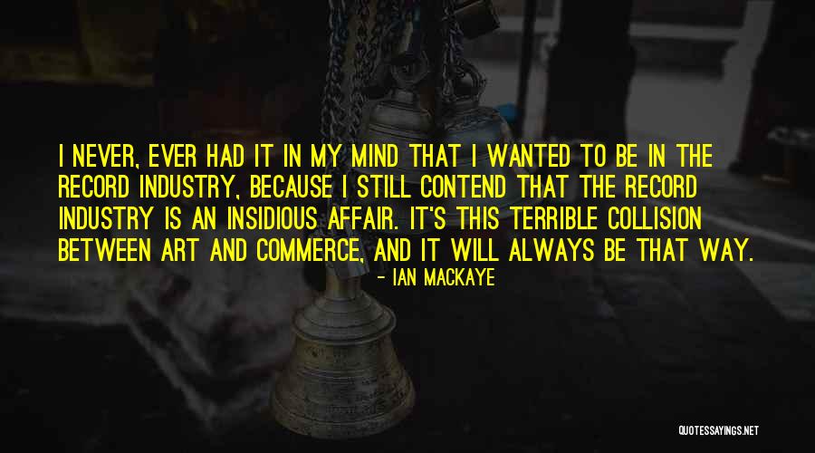 Ian MacKaye Quotes 1783179 Ian MacKaye Quotes 1783179