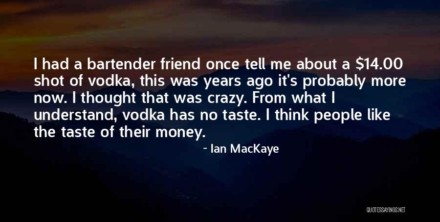 Ian MacKaye Quotes 1922146 Ian MacKaye Quotes 1922146