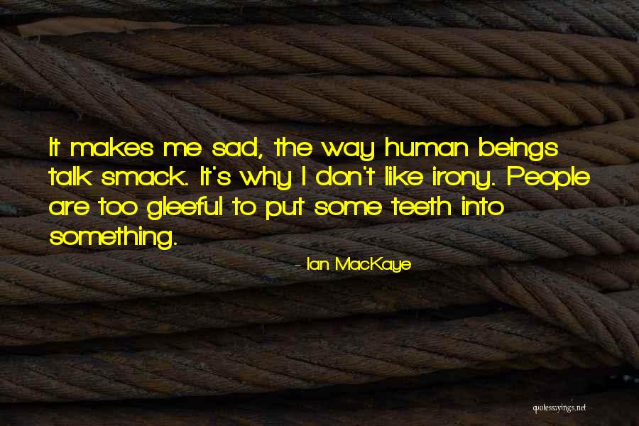 Ian MacKaye Quotes 217099 Ian MacKaye Quotes 217099