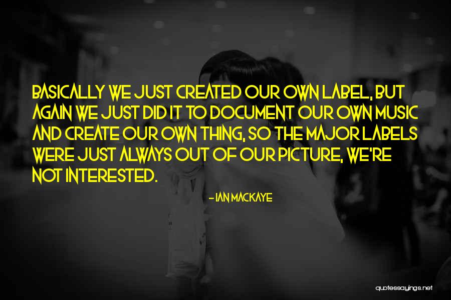 Ian MacKaye Quotes 654473 Ian MacKaye Quotes 654473