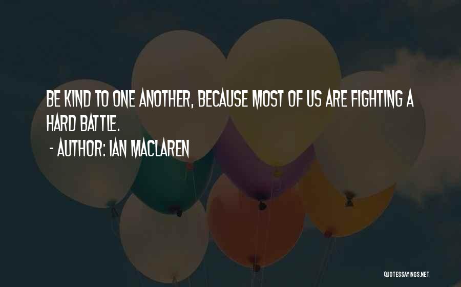 Ian Maclaren Quotes 465774