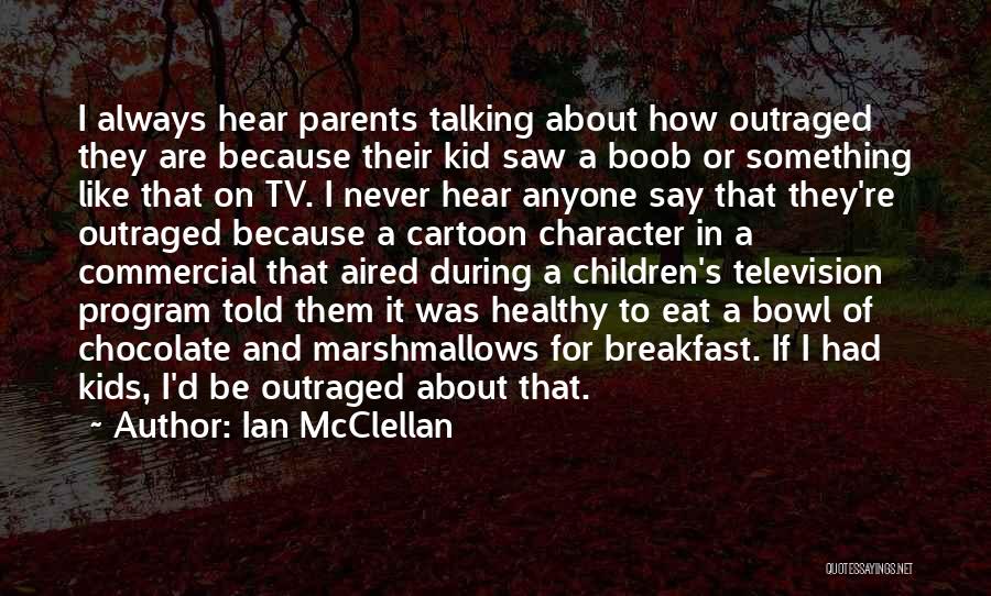 Ian McClellan Quotes 764323