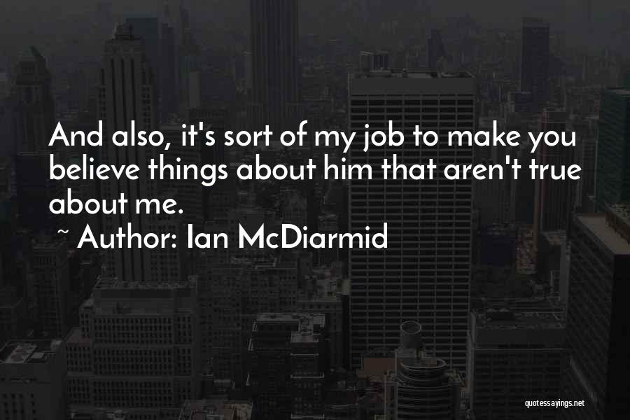 Ian McDiarmid Quotes 1624899