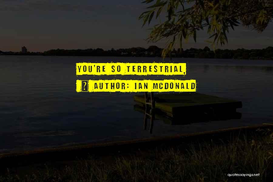 Ian McDonald Quotes 1814577