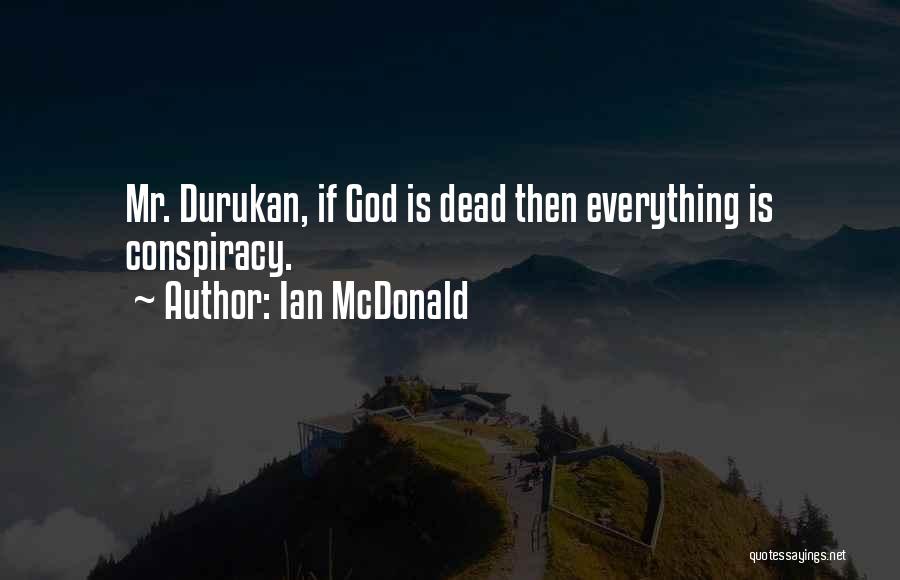 Ian McDonald Quotes 731094