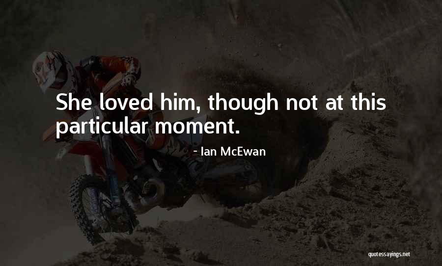 Ian McEwan Quotes 207467 Ian McEwan Quotes 207467