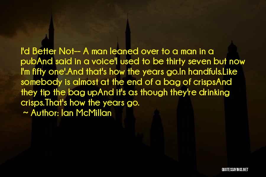 Ian McMillan Quotes 832226