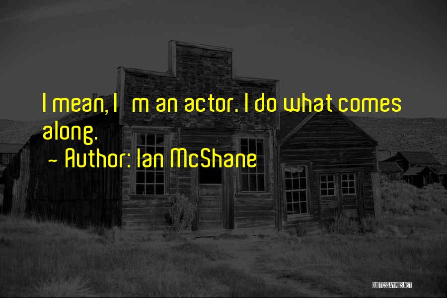 Ian McShane Quotes 430166