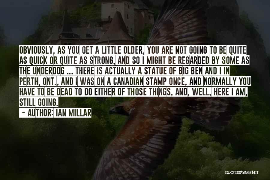 Ian Millar Quotes 1252407