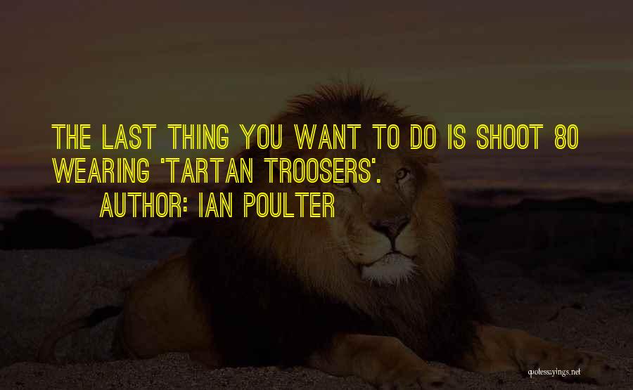 Ian Poulter Quotes 210345