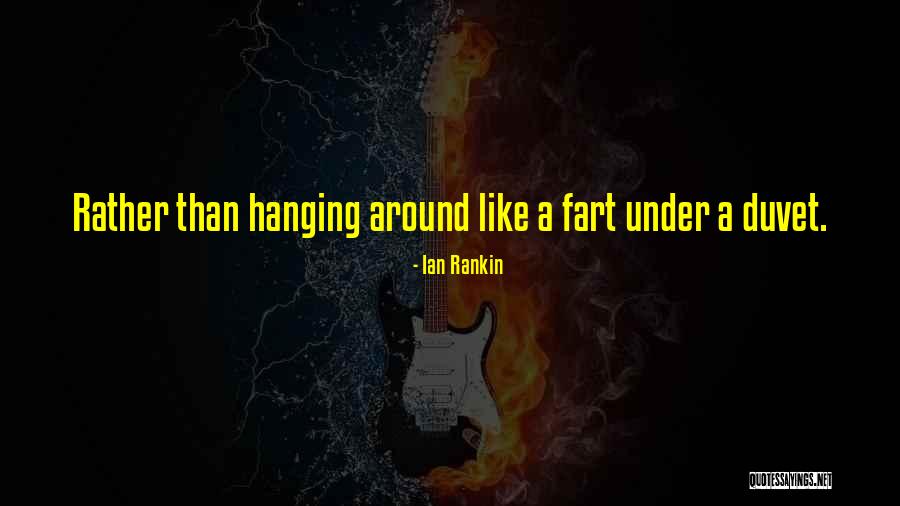 Ian Rankin Quotes 912842 Ian Rankin Quotes 912842
