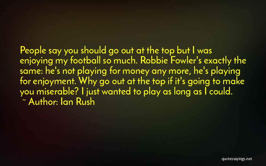 Ian Rush Quotes 1428697