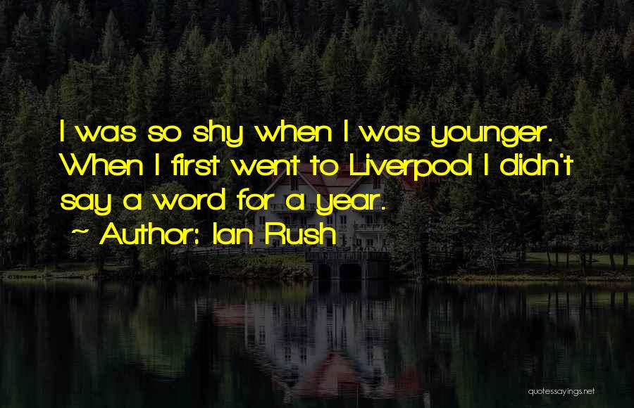 Ian Rush Quotes 2245243