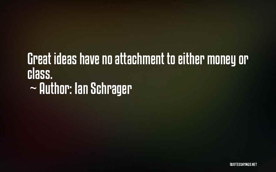 Ian Schrager Quotes 751946