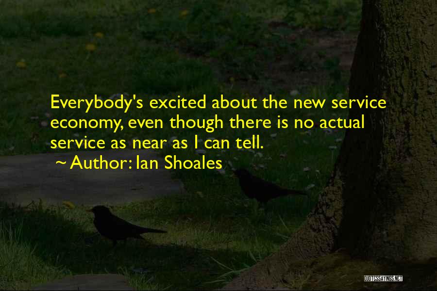 Ian Shoales Quotes 1195344