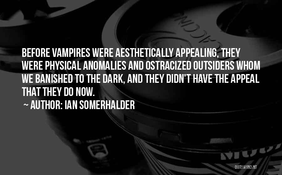 Ian Somerhalder Quotes 1417515