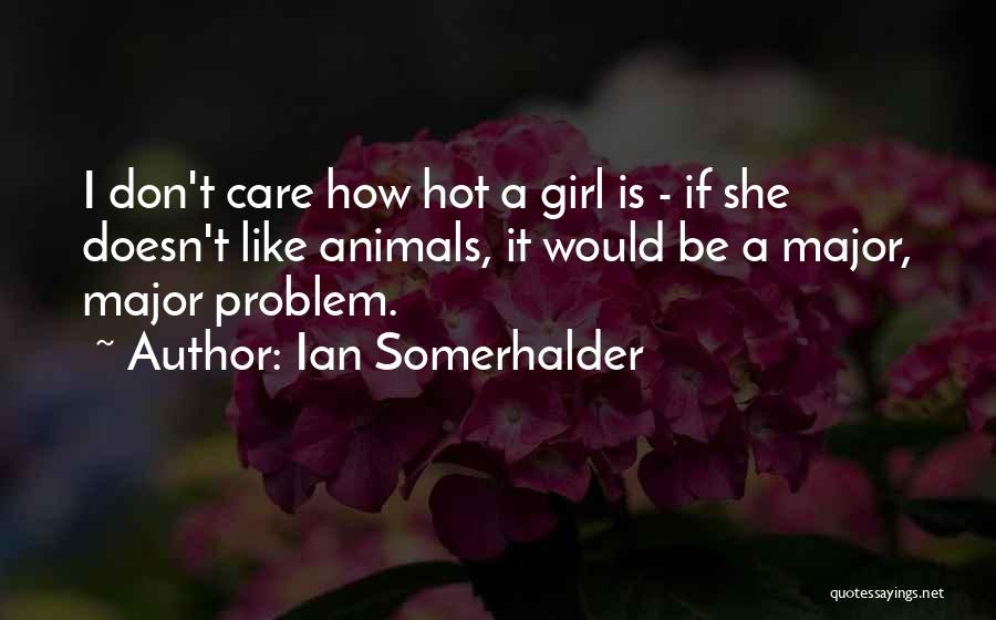 Ian Somerhalder Quotes 1703565