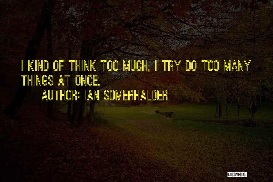 Ian Somerhalder Quotes 1719818