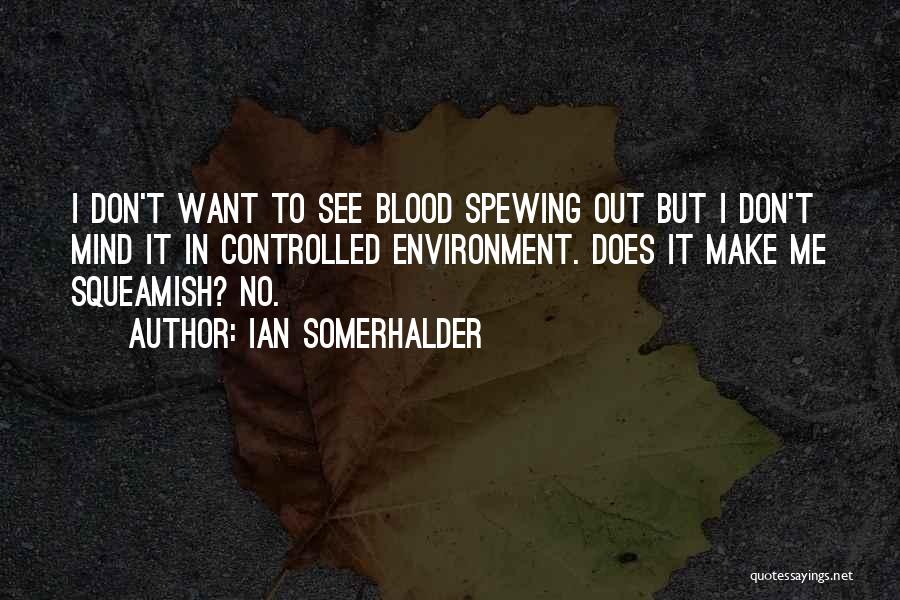 Ian Somerhalder Quotes 177011