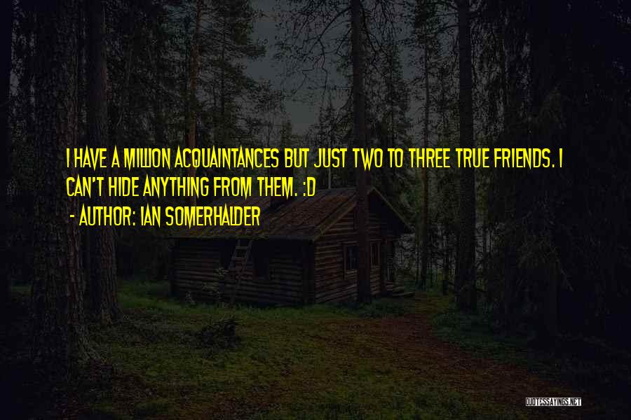 Ian Somerhalder Quotes 2266608