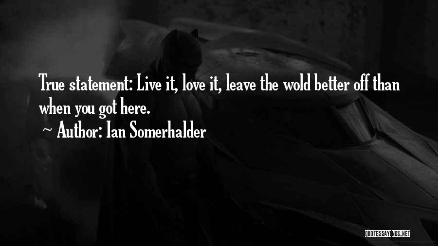 Ian Somerhalder Quotes 241865