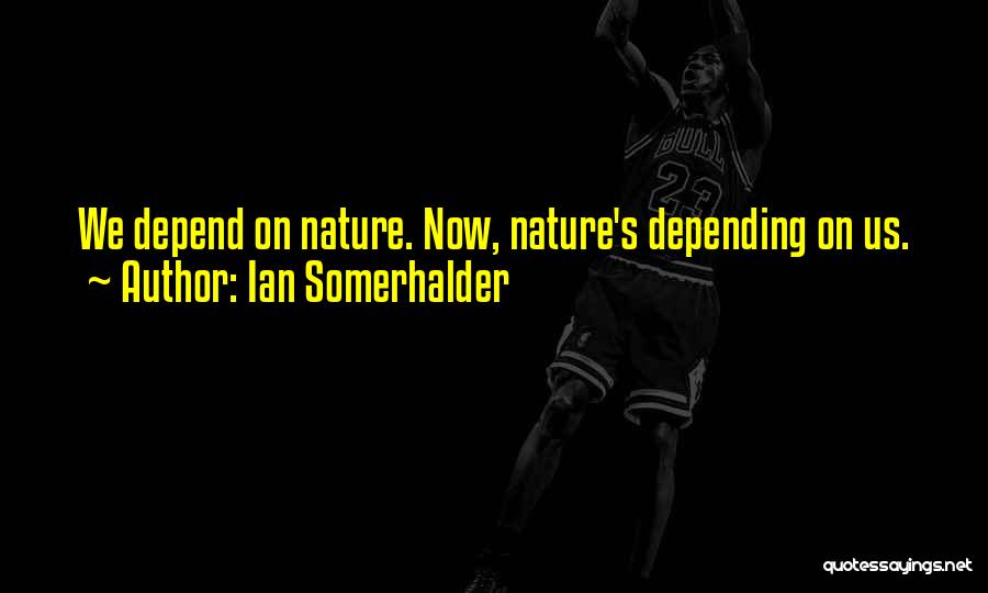 Ian Somerhalder Quotes 529026