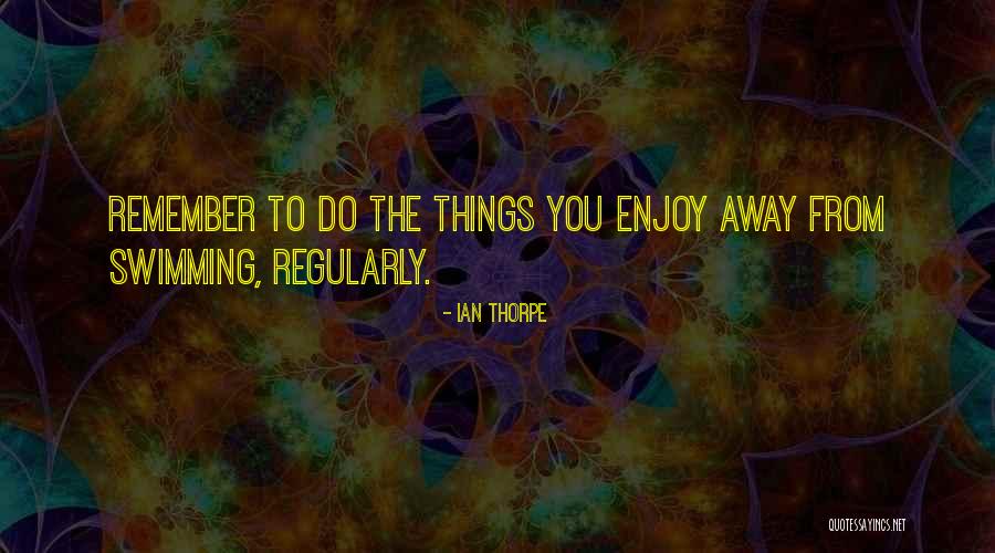 Ian Thorpe Quotes 1134230 Ian Thorpe Quotes 1134230