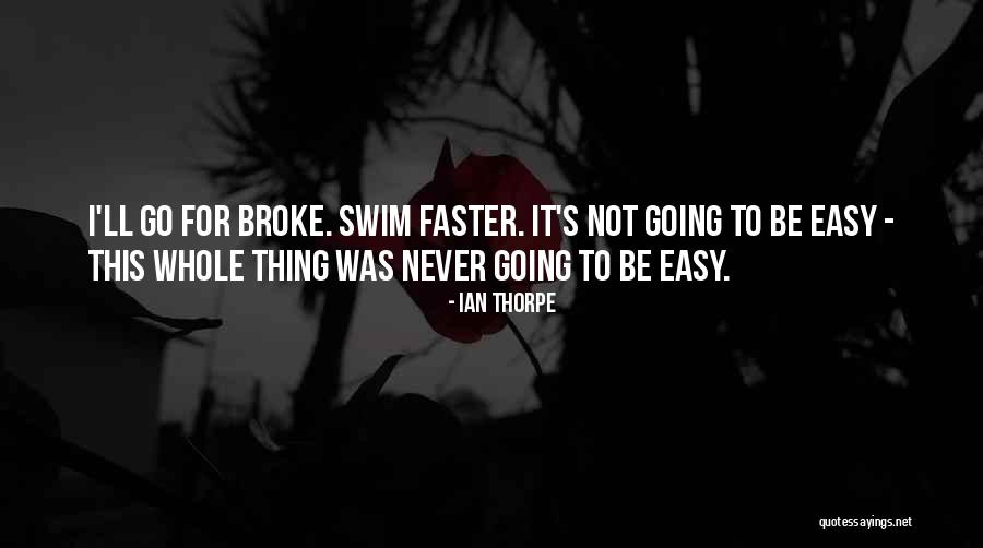Ian Thorpe Quotes 2126653 Ian Thorpe Quotes 2126653