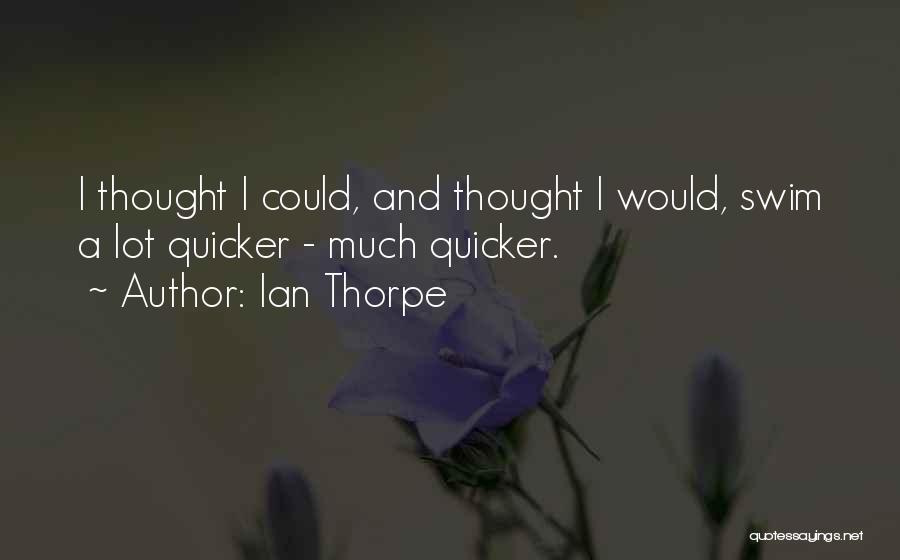 Ian Thorpe Quotes 439729