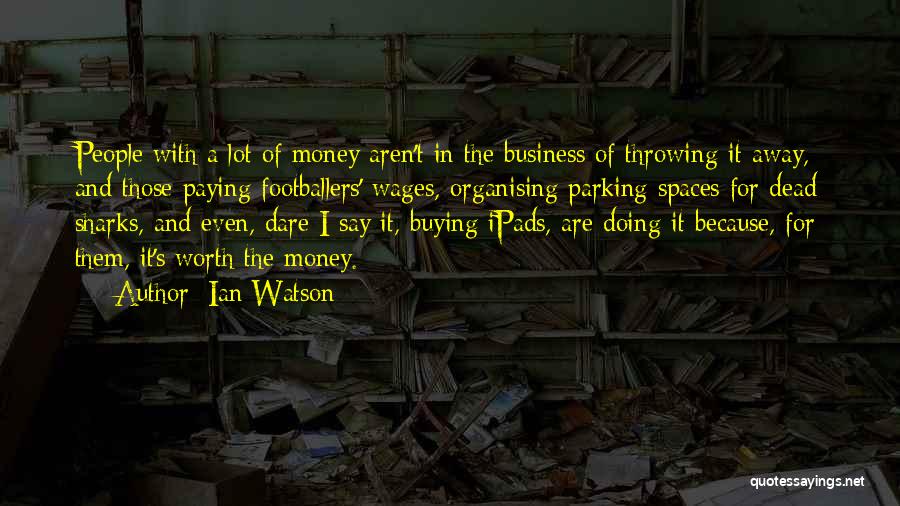 Ian Watson Quotes 2200333