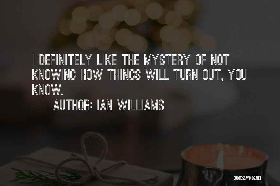 Ian Williams Quotes 1109364