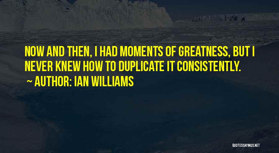 Ian Williams Quotes 735435