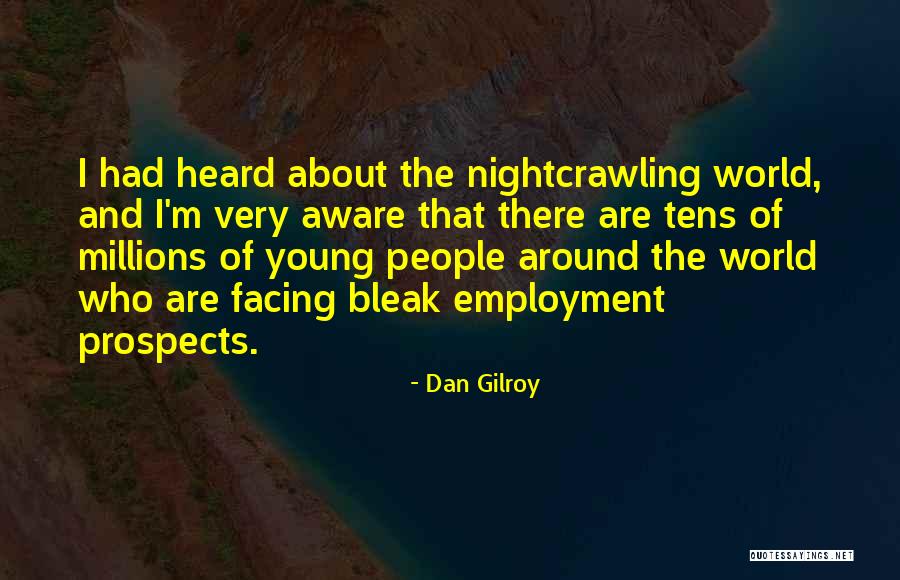 Iapalucci Band Quotes By Dan Gilroy Iapalucci Band Quotes By Dan Gilroy