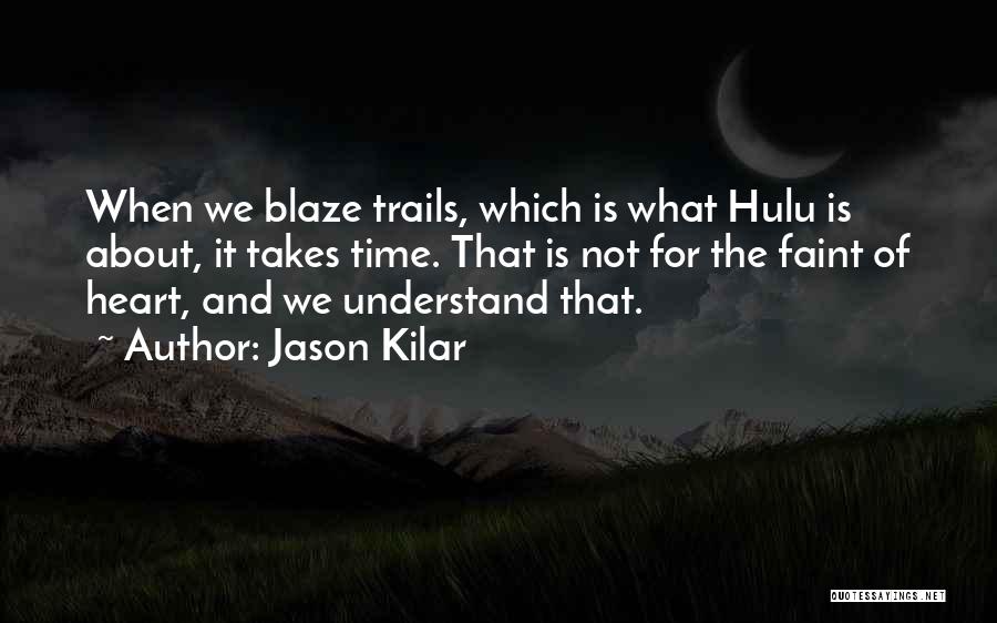 Iarla Freehill Quotes By Jason Kilar