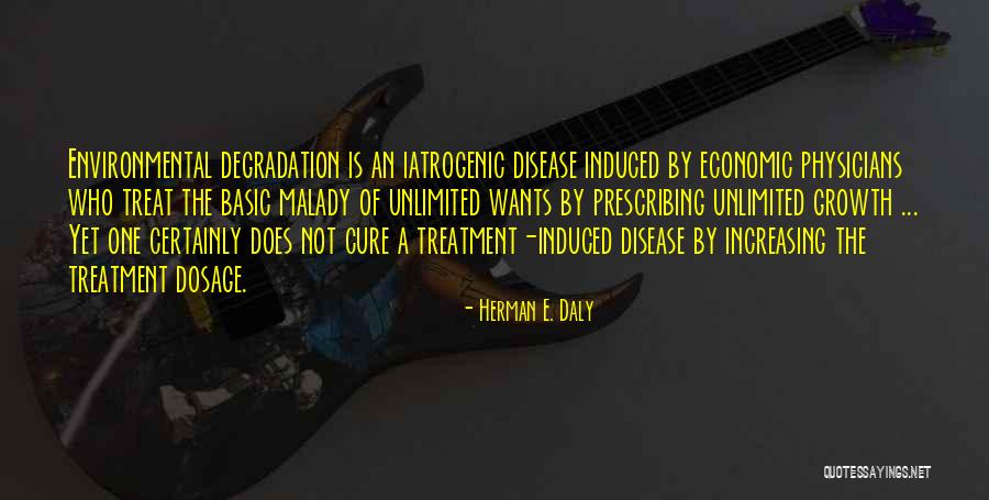 Iatrogenic Quotes By Herman E. Daly Iatrogenic Quotes By Herman E. Daly