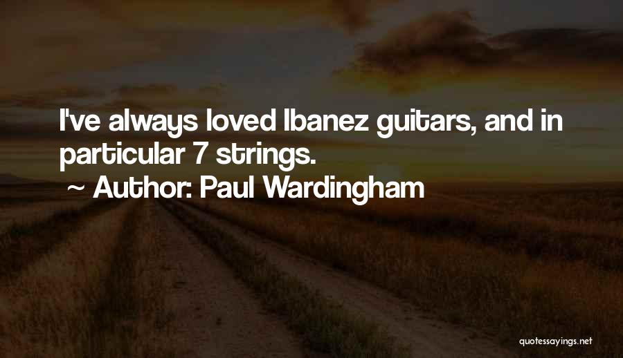 Ibanez Quotes By Paul Wardingham