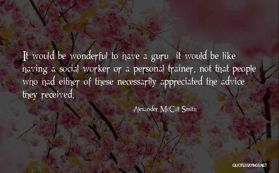 Ibarguen Catherine Quotes By Alexander McCall Smith Ibarguen Catherine Quotes By Alexander McCall Smith