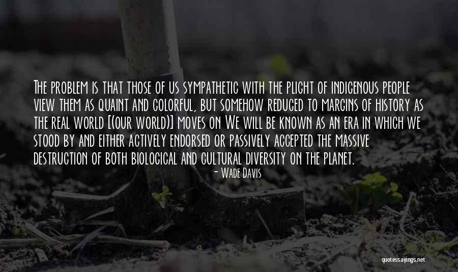 Ibelius Quotes By Wade Davis Ibelius Quotes By Wade Davis