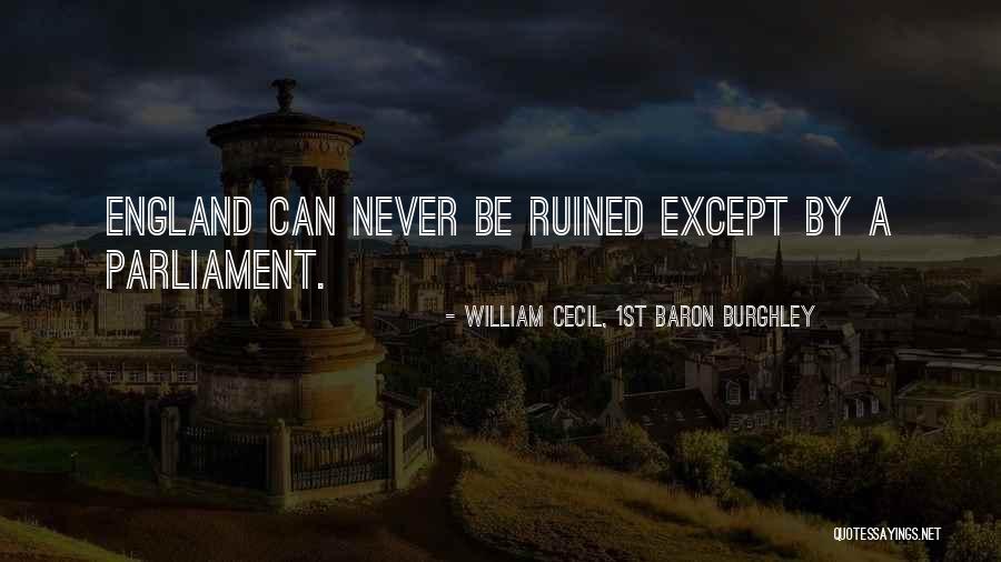 Ibert Seat Quotes By William Cecil, 1st Baron Burghley Ibert Seat Quotes By William Cecil, 1st Baron Burghley