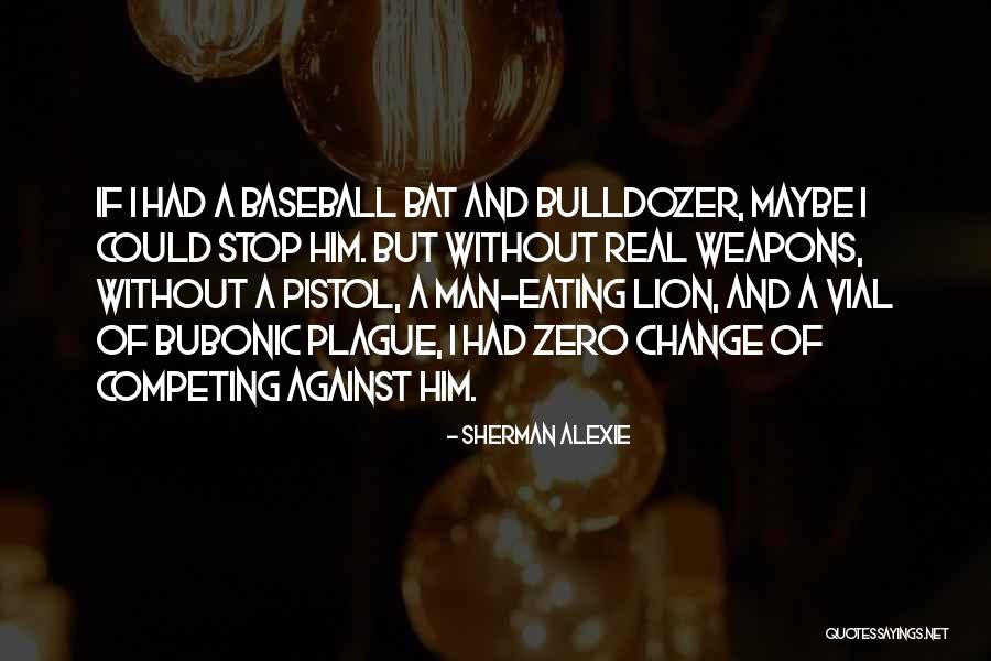 Ibitoye Olayinka Quotes By Sherman Alexie Ibitoye Olayinka Quotes By Sherman Alexie