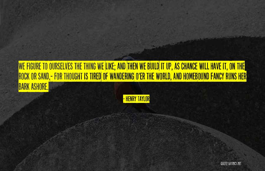 Iblees Ki Quotes By Henry Taylor Iblees Ki Quotes By Henry Taylor