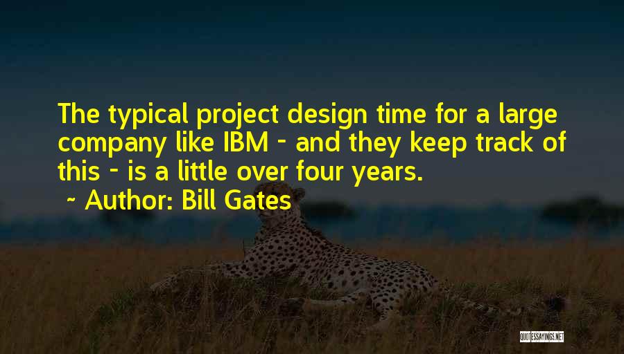 Ibm Design Quotes By Bill Gates