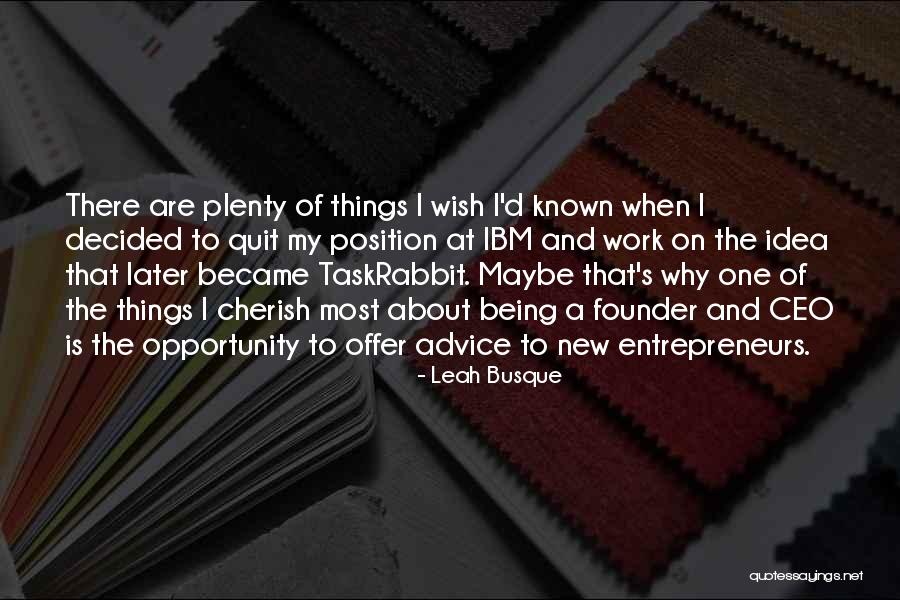 Ibm Founder Quotes By Leah Busque