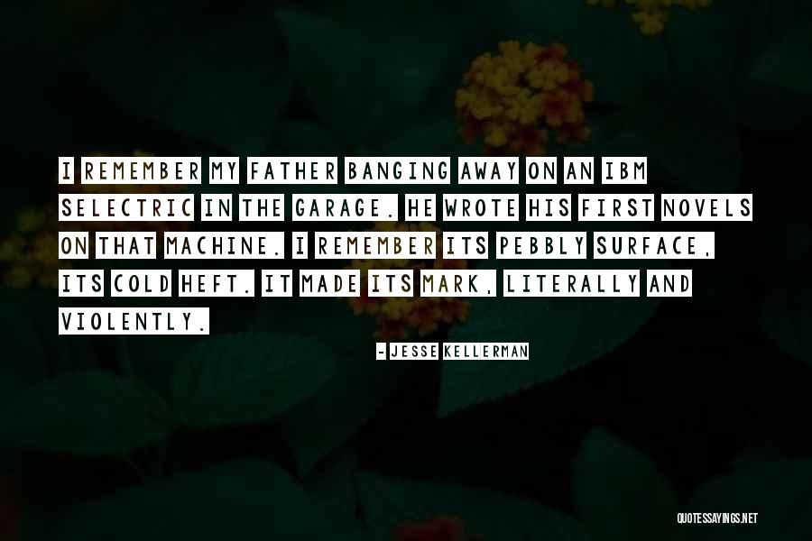 Ibm Selectric Quotes By Jesse Kellerman Ibm Selectric Quotes By Jesse Kellerman