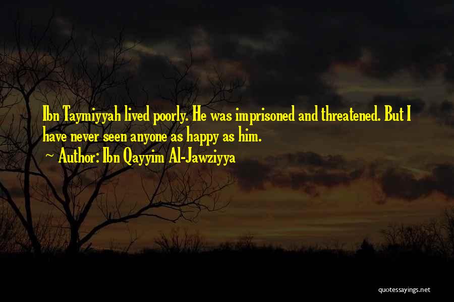 Ibn Al Qayyim Quotes By Ibn Qayyim Al-Jawziyya