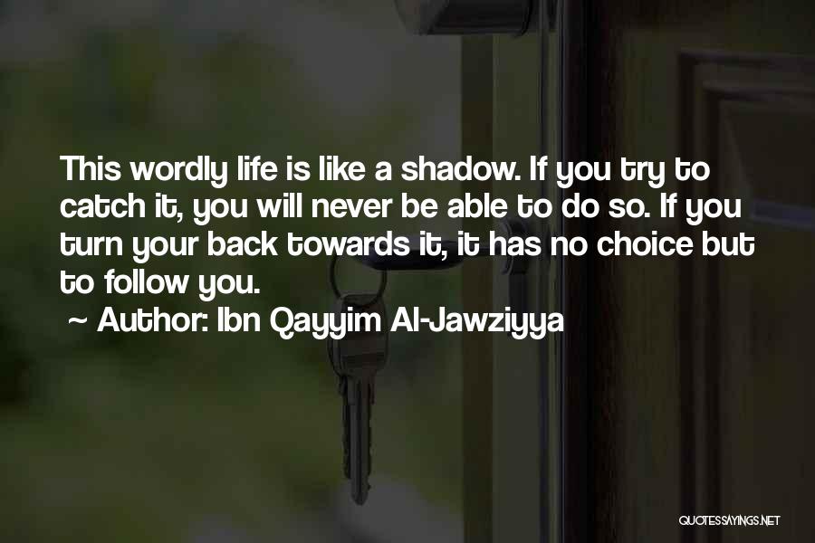 Ibn Al Qayyim Quotes By Ibn Qayyim Al-Jawziyya