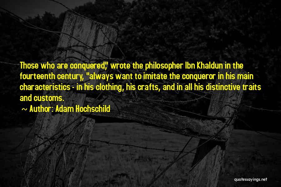 Ibn E Khaldun Quotes By Adam Hochschild